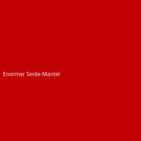 Enormer Seide-Mantel