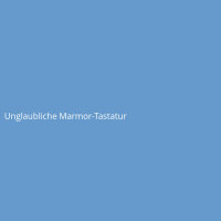 Unglaubliche Marmor-Tastatur